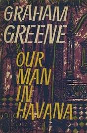 Greene, Graham: Our Man in Havana: An Entertainment