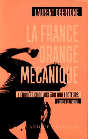Obertone, Laurent: La France Orange Mecanique (  )