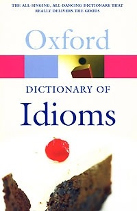 Siefring, Judith: Oxford Dictionary of Idioms