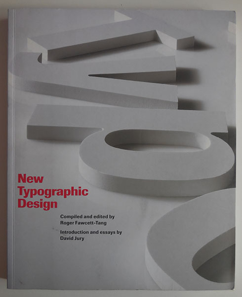 . Fawcett-Tang, Roger; Jury, David: New Typographic Design