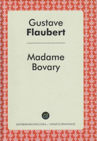 Flaubert, Gustave: Madame Bovary ( )