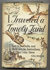 Pulliam, Nina: I traveled a Lonely Land. This is Australia and these are the Australians as I saw them