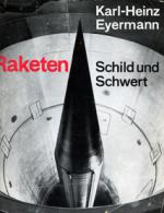 Eyermann, Karl-Heinz: Raketen. Schild und Schwert