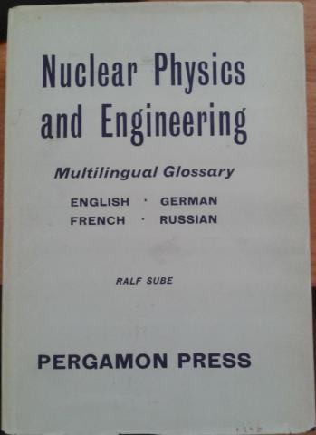 Sube, R.: Nuclear physics and engineering. Multilingual glossary
