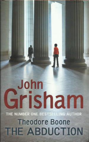 Grisham, John: Theodore Boone. The Abduction