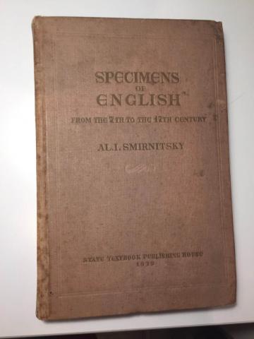 Smirnitsky, Al.I.: Specimens of English. From the 7th to the 17th century