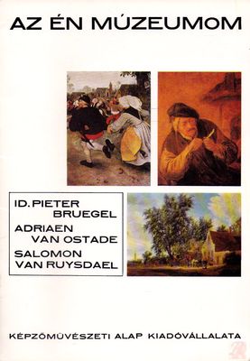 Andras, Mucsi: Id. Pieter Bruegel. Adriaen van Ostade. Salomon van Ruysdael/ .   .   