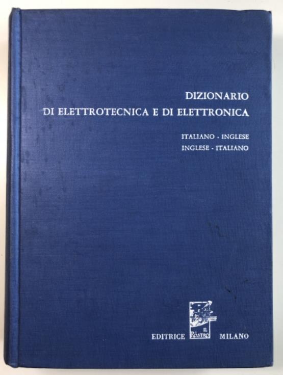 Colella, Antonio: Dizionario di elettrotecnica e di elettronica. Italiano - Inglese - Italiano (    . --)