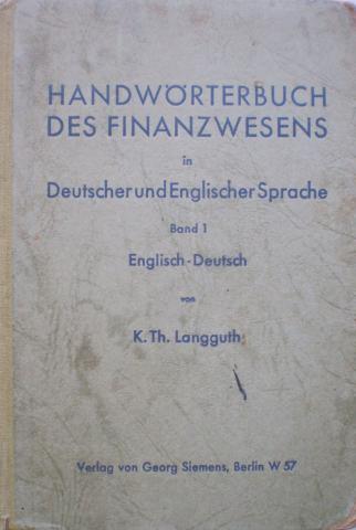 Langguth, K.Th.: Handwoerterbuch des Finanzwesens Bd. 1 Englisch-Deutsch