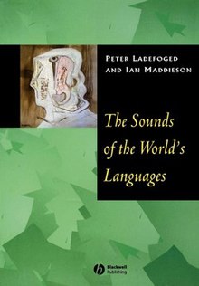 Lagefoged, Peter; Maddieson, Ian: The Sounds of World's Lanaguages