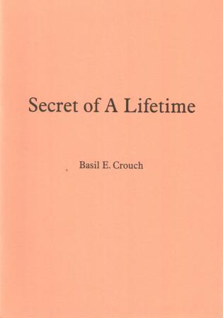 Crouch, Basil E.: Secret of A Lifetime