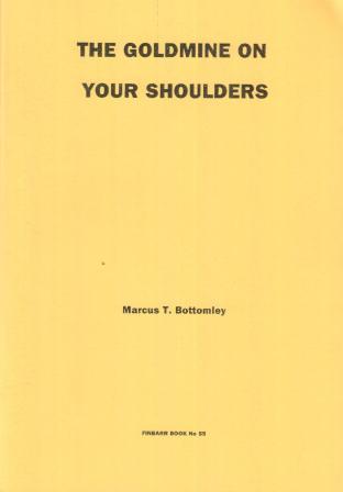 Bottomley, Marusc T.: The Goldmine On Your Shoulders