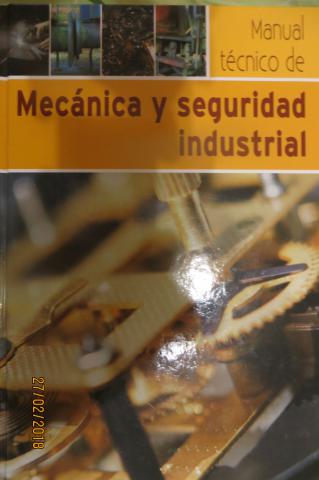 Hernandez, Angeles Martin: Manual tecnico de mecanica y seguridad industrial