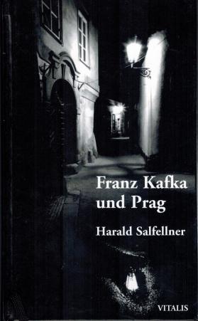 Salfellner, Harald: Franz Kafka und Prag
