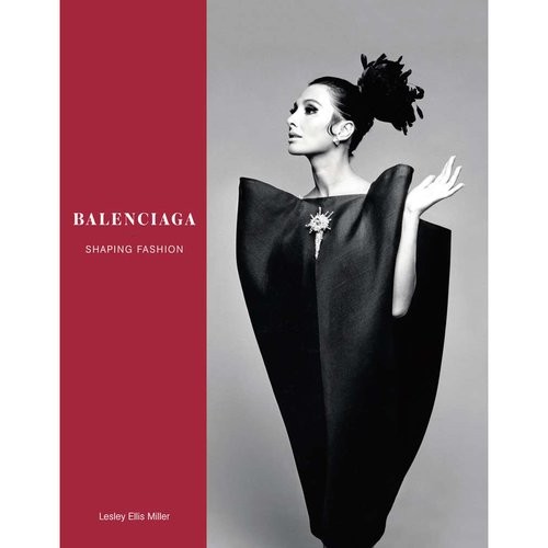 Miller, Lesley Ellis: Balenciaga: Shaping Fashion