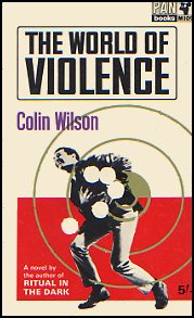 Wilson, Colin: The World Of Violence