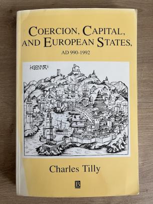 Tilly, Ch.: Coercion, Capital, and European States ad 990-1992