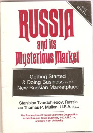 . Tverdohlebov, S.; Mullen, T.: RUSSIA and its MYSTERIOUS MARKET