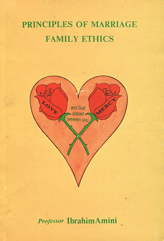 Amini, Ibrahim: Principles of Marriage and Family Ethics