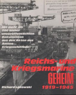 Lakowski, Richard: Reichs- und Kriegsmarine geheim 1919-1945
