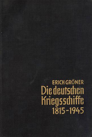 Groner, Erich: Die deutschen Kriegsschiffe 1815-1945