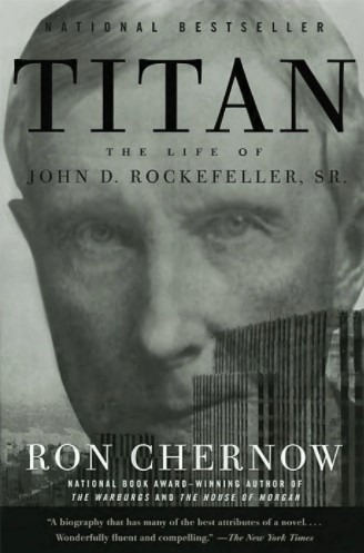 Chernow, Ron: Titan. The Life of John D. Rockefeller, Sr / .   