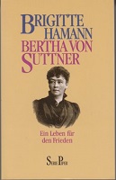 Hamann, Brigitte: Bertha von Suttner: Ein Leben fur den Frieden
