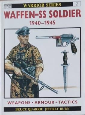 Quarrie, Bruce; Burn, Jeffrey: Waffen-SS Soldier 1940-1945