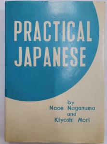 Naganuma, Naoe; Mori, Kiyoshi; : Practical Japanese (Basic Course).    
