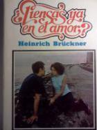Bruckner, Heinrich: Piensas ya en el amor?