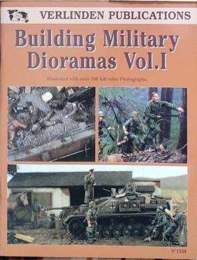 Verlinden, Francois: Building Military Dioramas. Vol.1