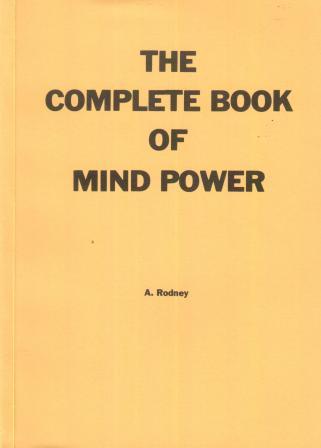 Rodney, A.: The Complete Book of Mind Power