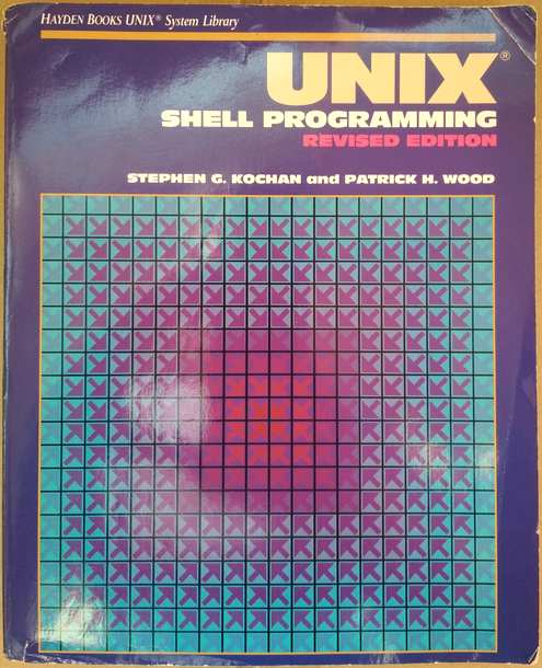 Kochan, S.; Wood, P.: UNIX Shell Programming, Revised Edition