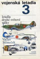 Nemecek, Vaclav: Vojenska letadla. 3. Letadla druhe svetove valky