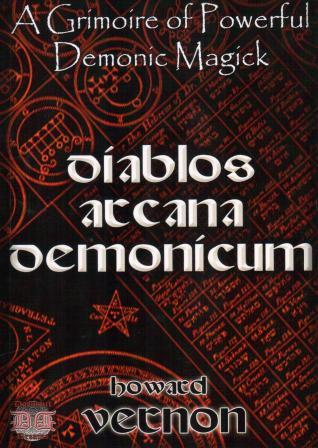 Vernon, Howard: Diablos Arcana Demonicum. A Grimoire of Powerful Demonic Magick