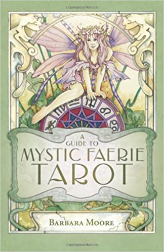 Moore, Barbara: A Guide to Mystic Faerie Tarot