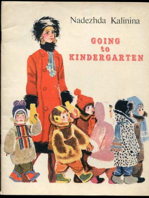 Kalinina, Nadezhda; , .: Going To Kindergarten