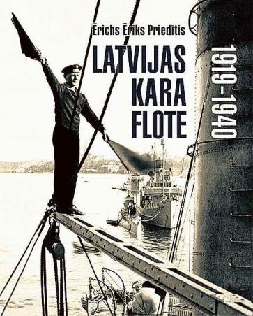 Prieditis, Erichs Eriks: Latvijas Kara flote 1919-1940