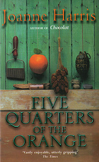 Harris, Joanne: Five Quarters of the Orange