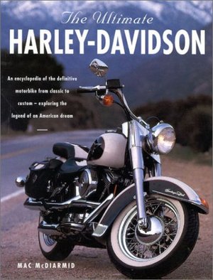 Mcdiarmid, Mac: The Ultimate Harley-Davidson