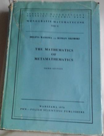 Rasiowa, Helena; Sikorski, Roman: The Mathematics Of Metamathematics