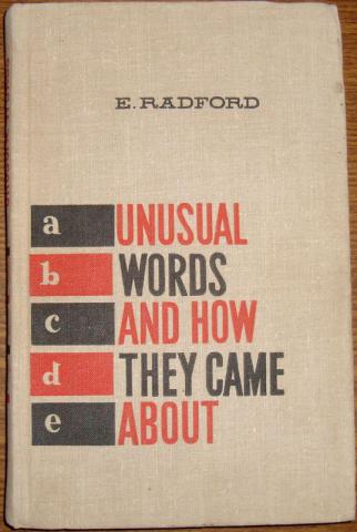 Radford, Ed.: Unusual Words and How They Came About