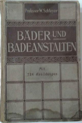 Schleyer, W.: Baeder und Badeanstalten (  )