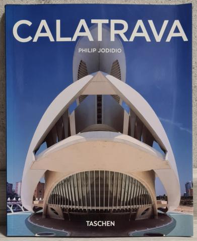 Jodidio, Philip: Santiago Calatrava: 1951, Architect, Engineer, Artist ( )