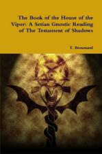 Broussard, T.: The Book of the House of the Viper: A Setian Gnostic Reading of The Testament of Shadows