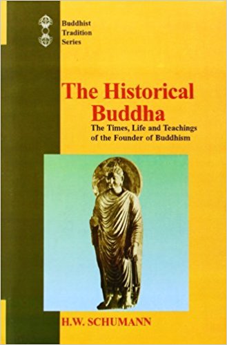 Schumann, N.W.: Historical Buddha: The Times, Life and Teachings of the Founder of Buddhism