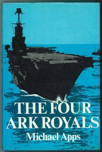 Apps, Michael: The Four Ark Royals