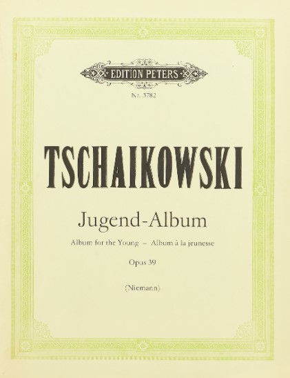 Tschaikowski, Peter: Tschaikowski. Jugend-Album. Opus 39