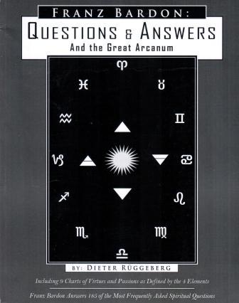 Rueggeberg, Dieter; Gallo, Franca: Franz Bardon: Questions & Answers and The Great Arcanum