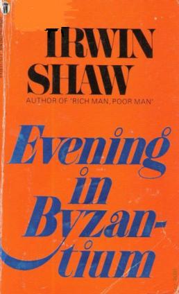 Shaw, Irwin: Evening in Byzantium